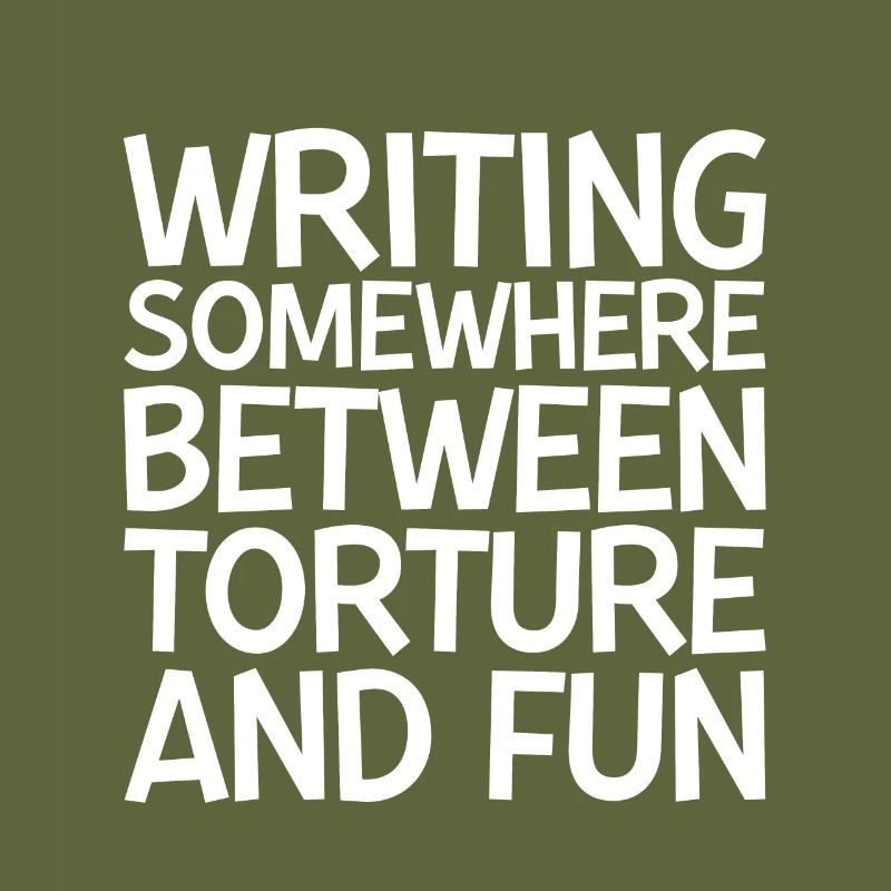 Writing, Somewhere Between Torture And Fun