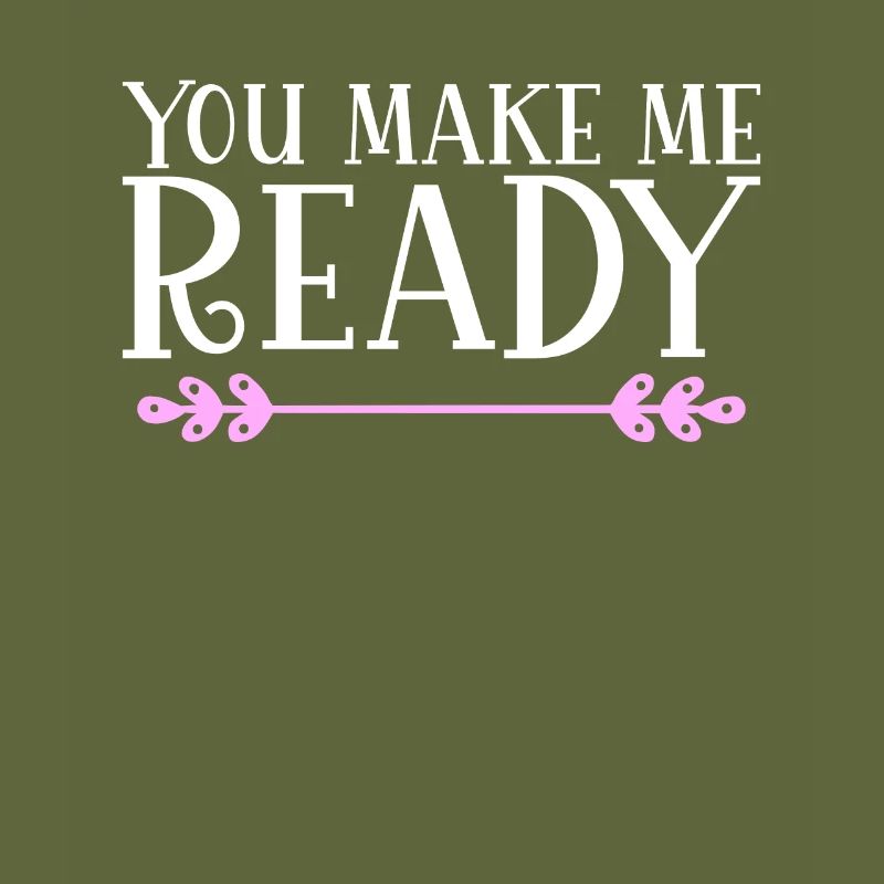 You make me ready Denglisch