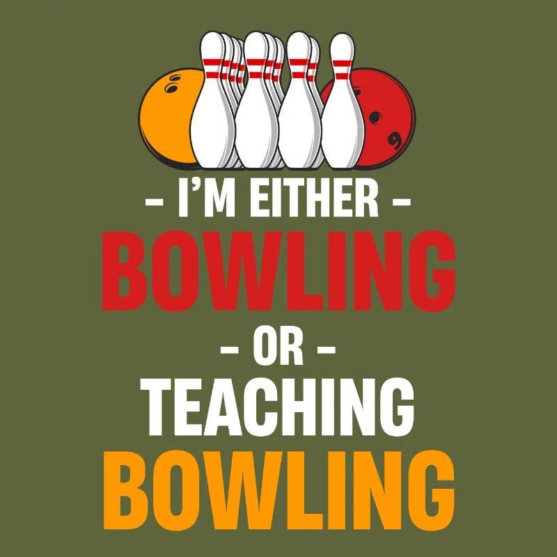 Ich Bin Entweder Bowling Oder Unterrichte