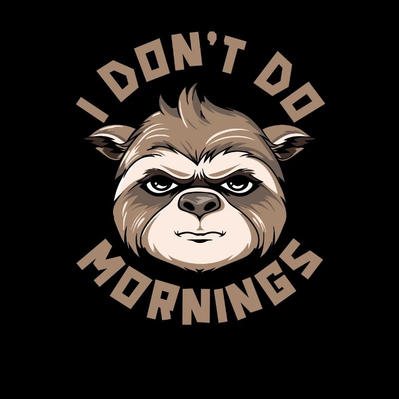 Faultier Witzig I Dont Do Mornings