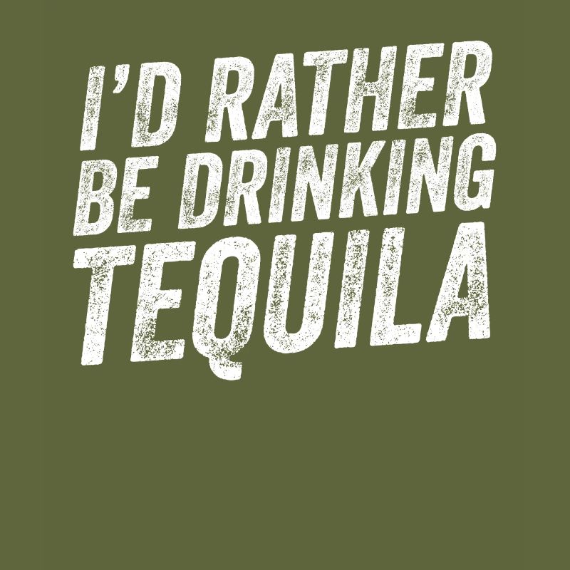 I'd Rather Be Drinking Tequila Funny Mexican Drink