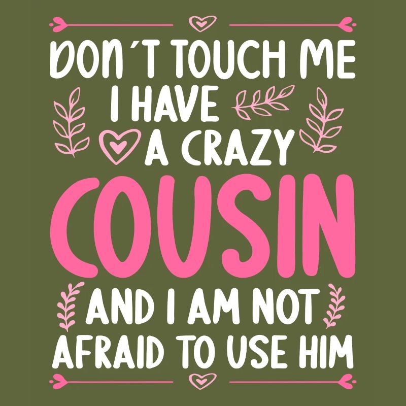 Don't touch me! I've got crazy cousin