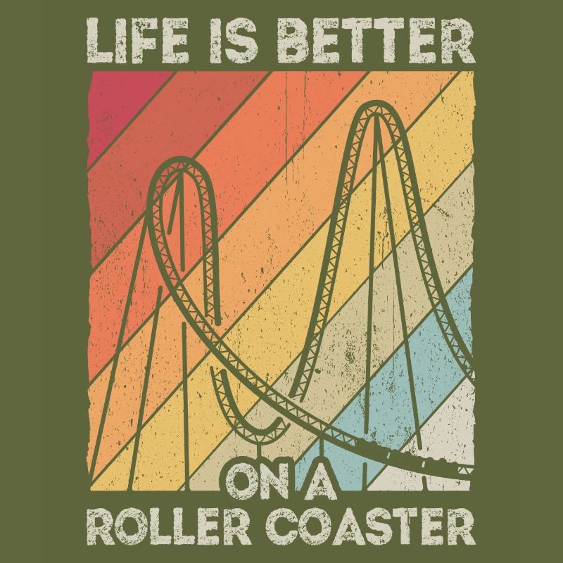 Life Is Better On A Roller Coaster Fun Spaß Freize
