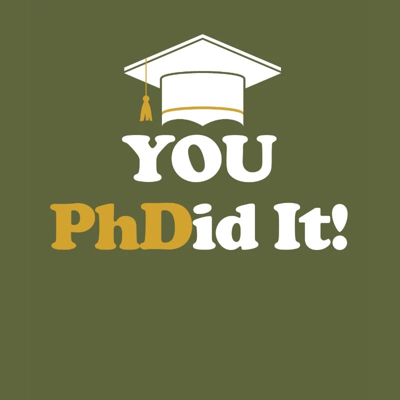 Du Hast Es Geschafft! Ph.d. Doktorat Master