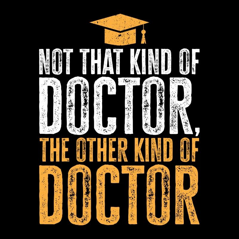 PhD Graduate Doctoral Degree Ph.D. Doctorate