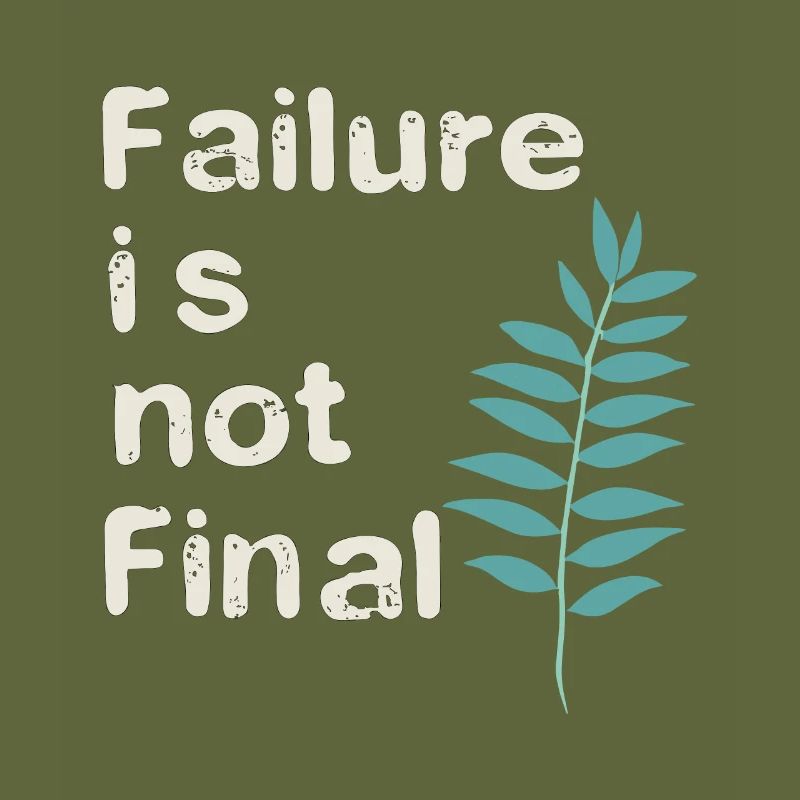 FAILURE IS NOT FINAL 01