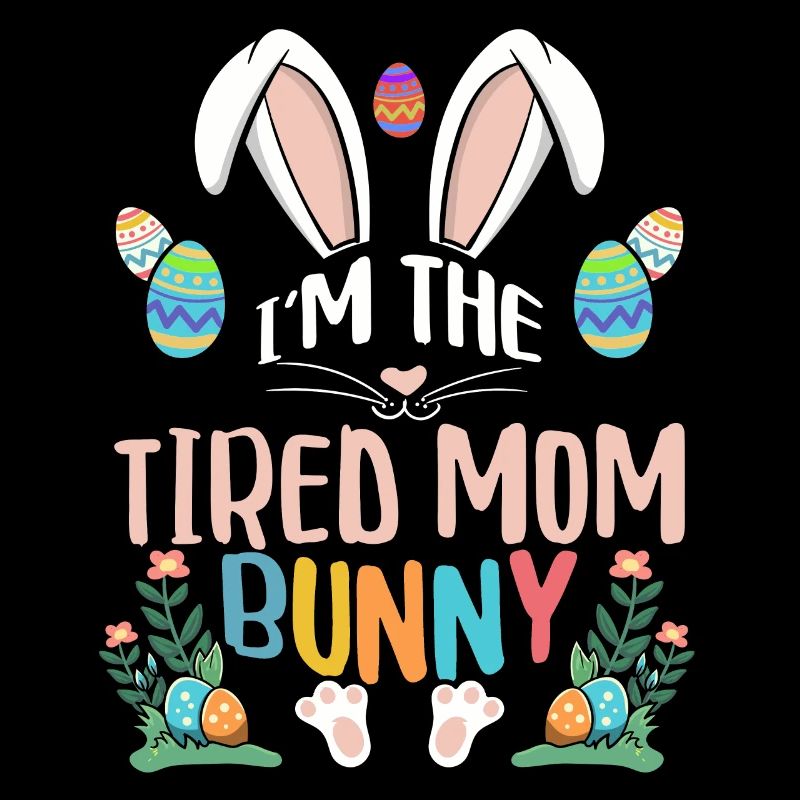 I'm The Tired Mom Bunny