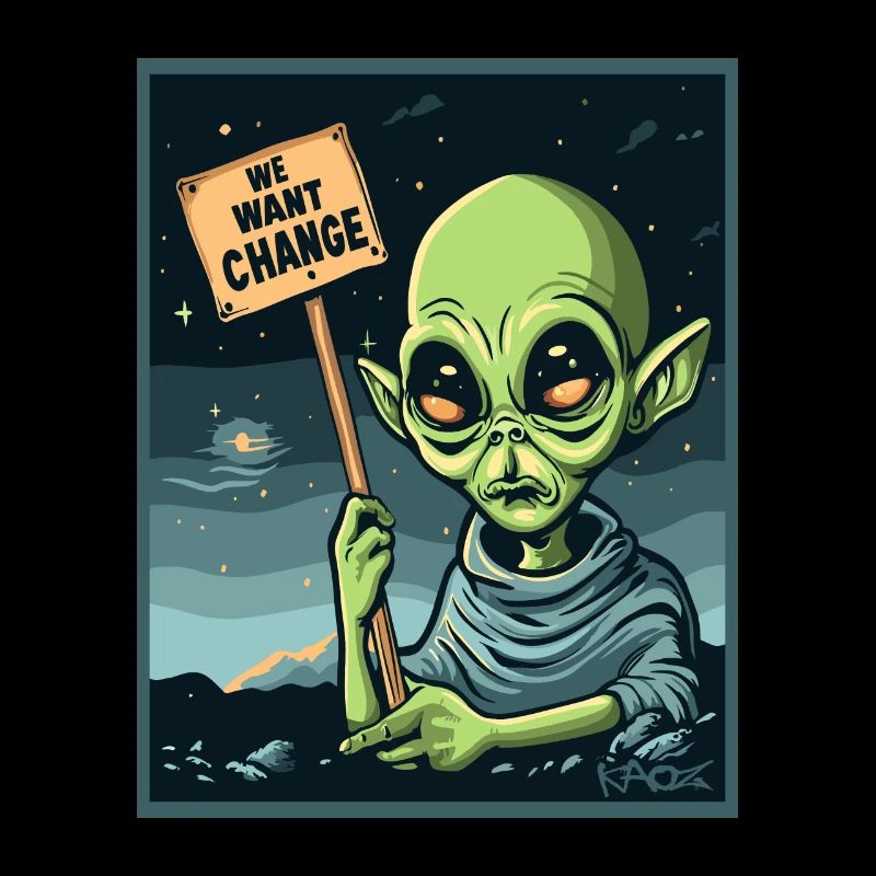 We want change, extraterrestrial protest