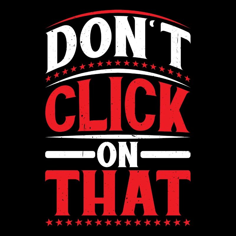 Don't Click On That 6