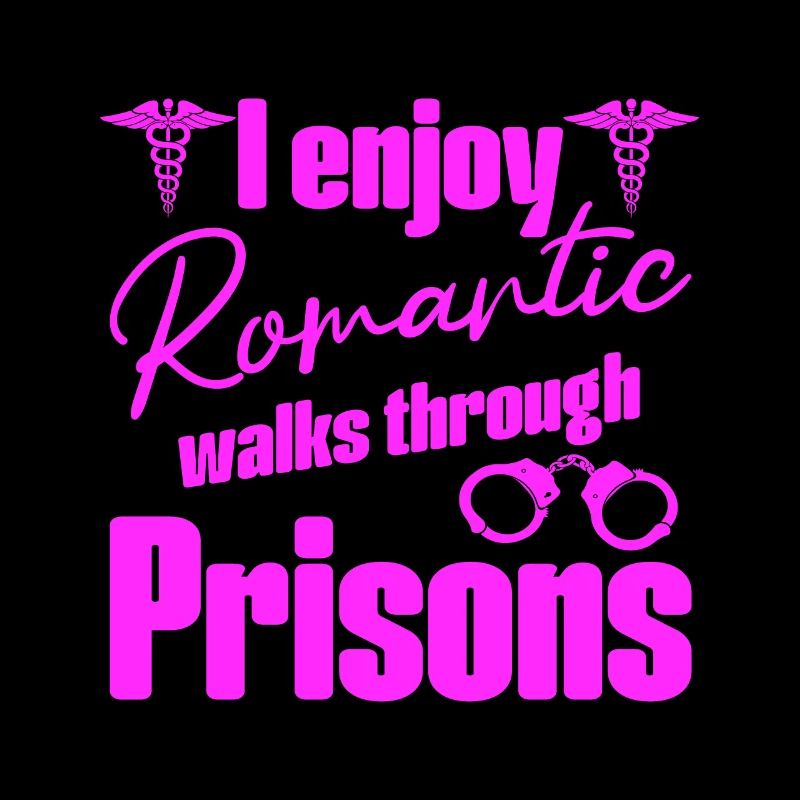 Correctional Nursing Romantic Walks In Prison Gift