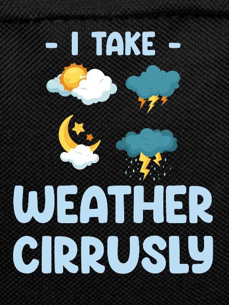 I Take Weather Cirrusly Funny