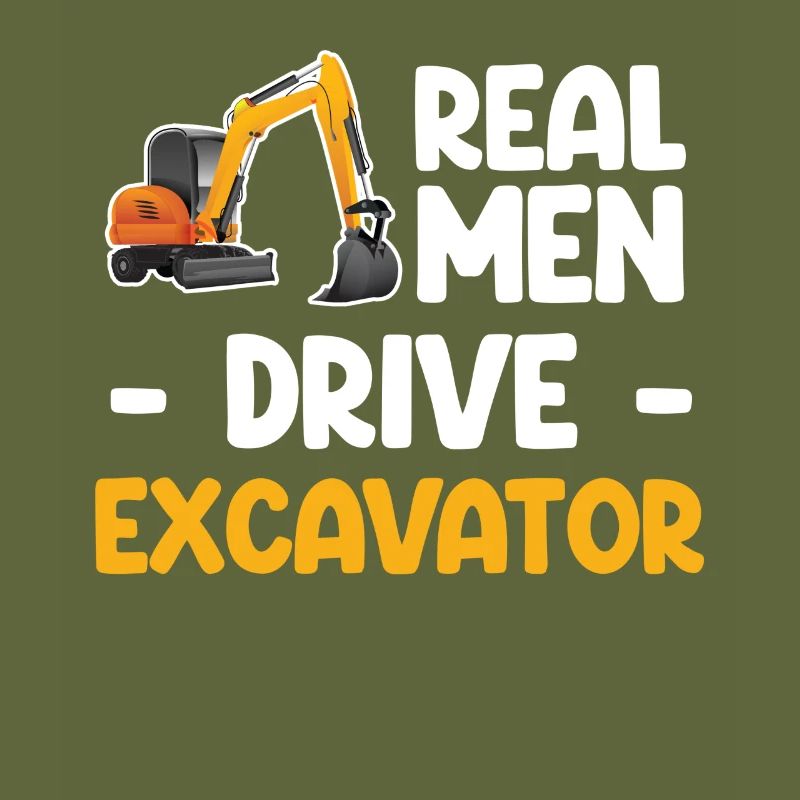 Echte Männer Antrieb Bagger Bagger Bagger Bagger