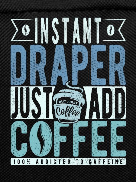 Instant Draper Just Add Coffee
