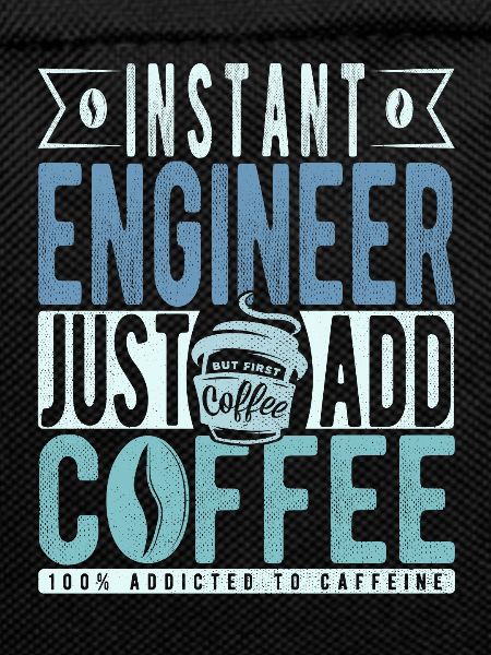 Instant Engineer Just Add Coffee