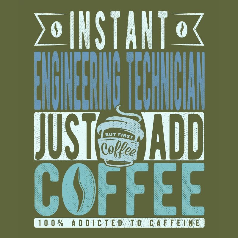 Instant Engineering Technician Just Add Coffee