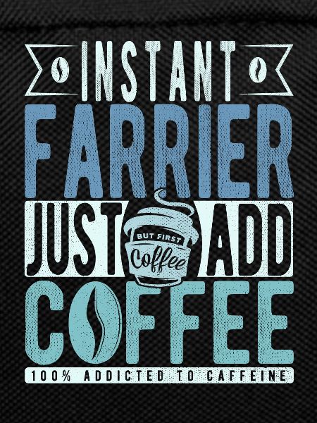Instant Farrier Just Add Coffee