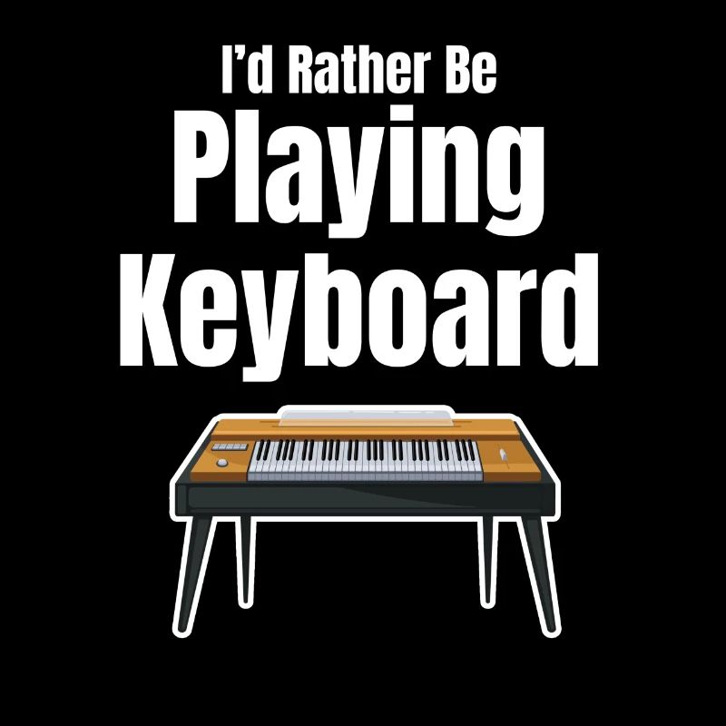 I'd rather play keyboard keyboard player