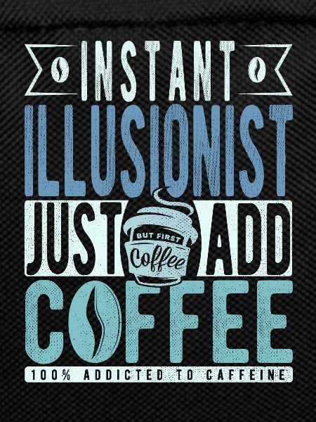 Instant Illusionist Just Add Coffee