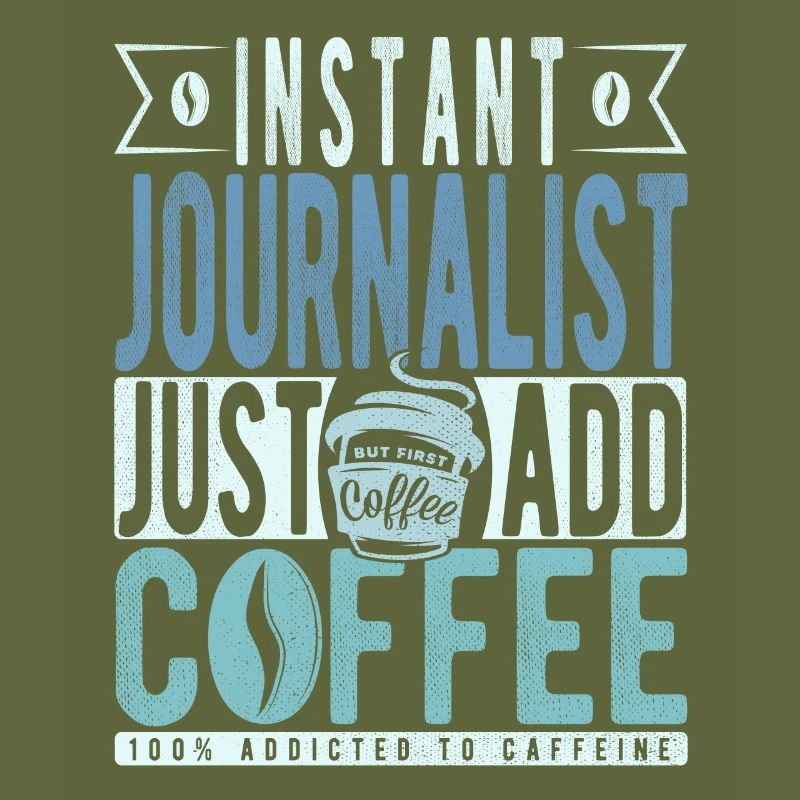 Instant Journalist Il suffit d’ajouter du café