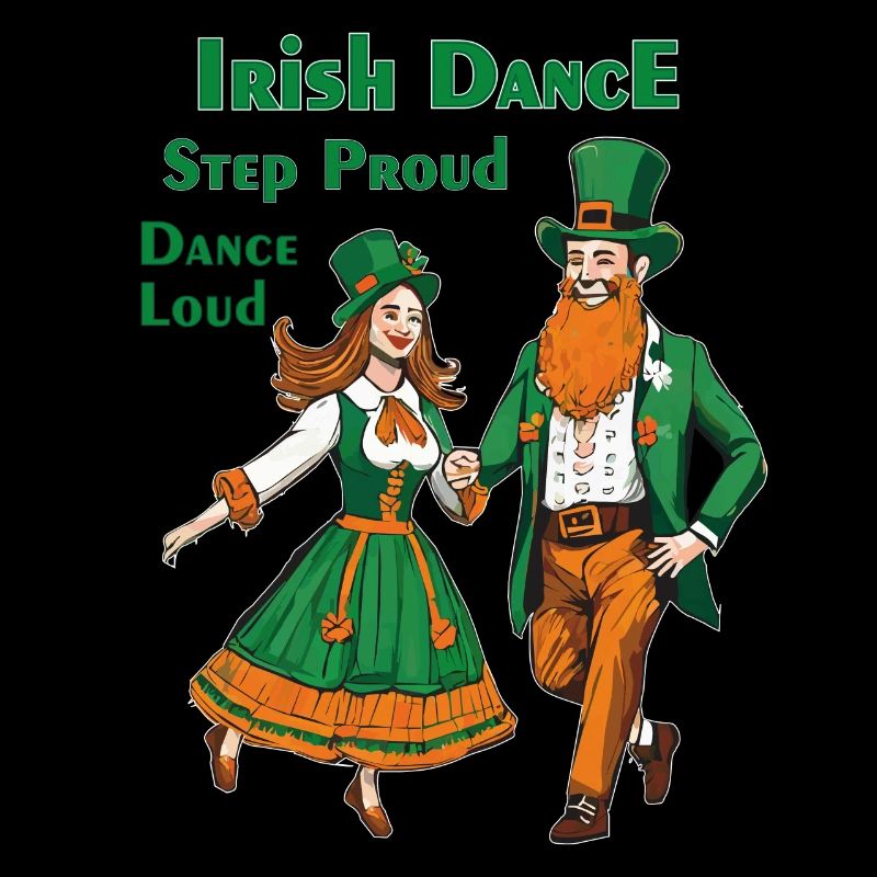 IRISH DANCE STEP PROUD DANCE LOUD