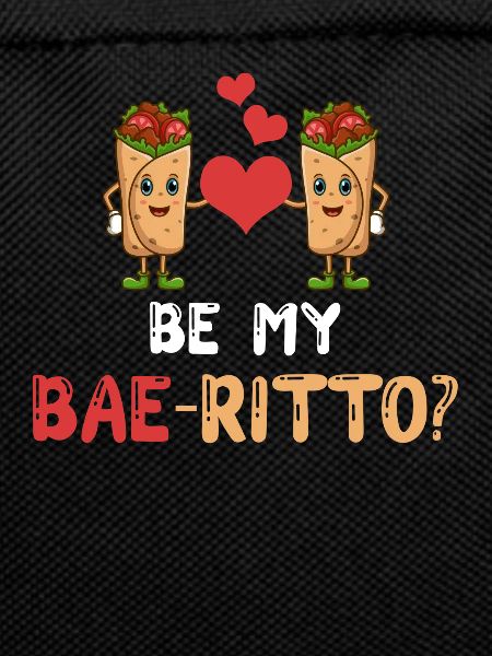 Be my Bae-ritto? Burrito Mexican