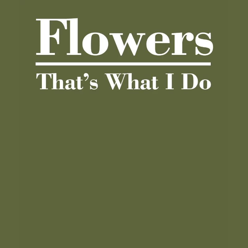 Fleurs, c’est ce que je fais Fleur drôle