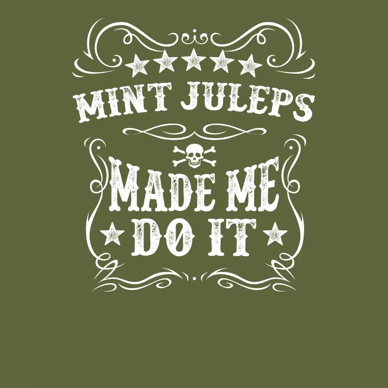 Mint Juleps Made Me Do It Pun Alcohol Alcohol Wine