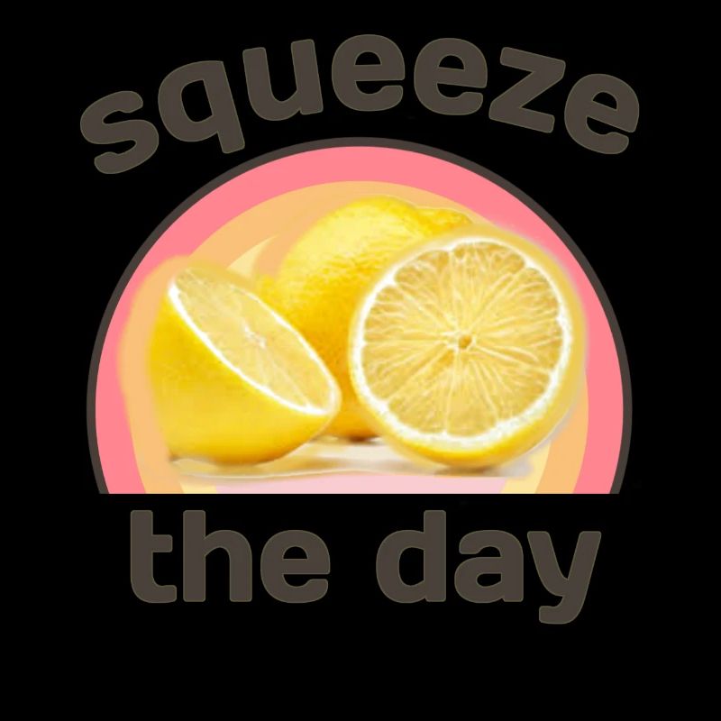 Squeeze the day