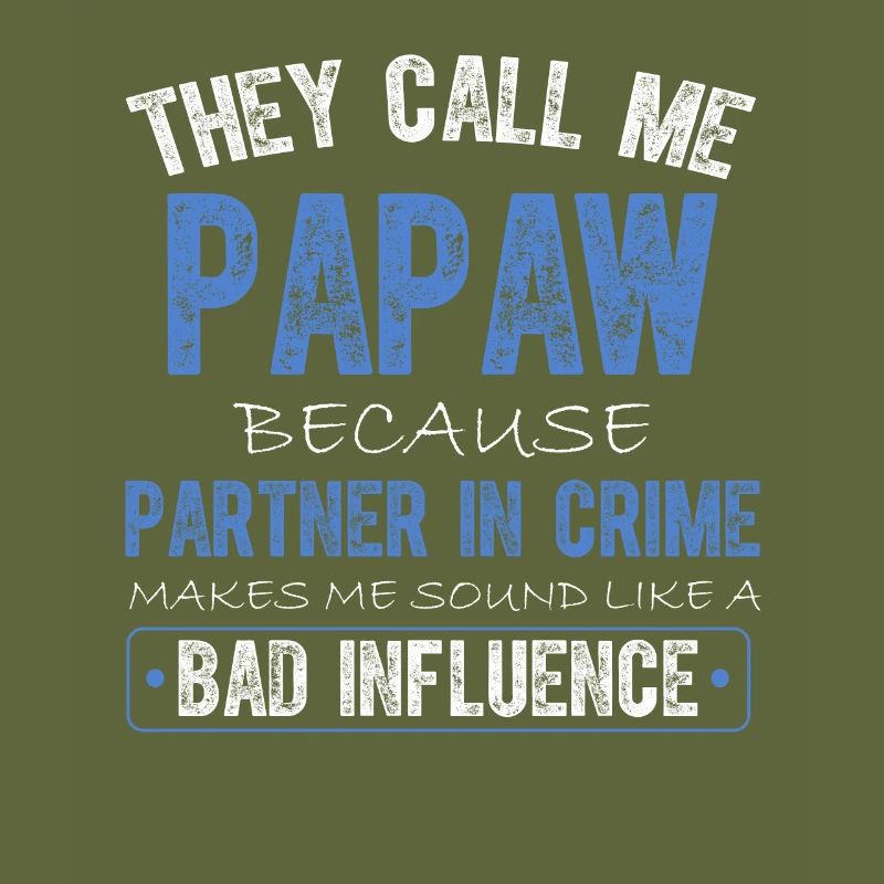 Sie nennen mich Papaw, weil ich ein Komplize bin