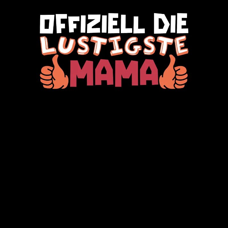 Mama Mutter Maman La plus drôle