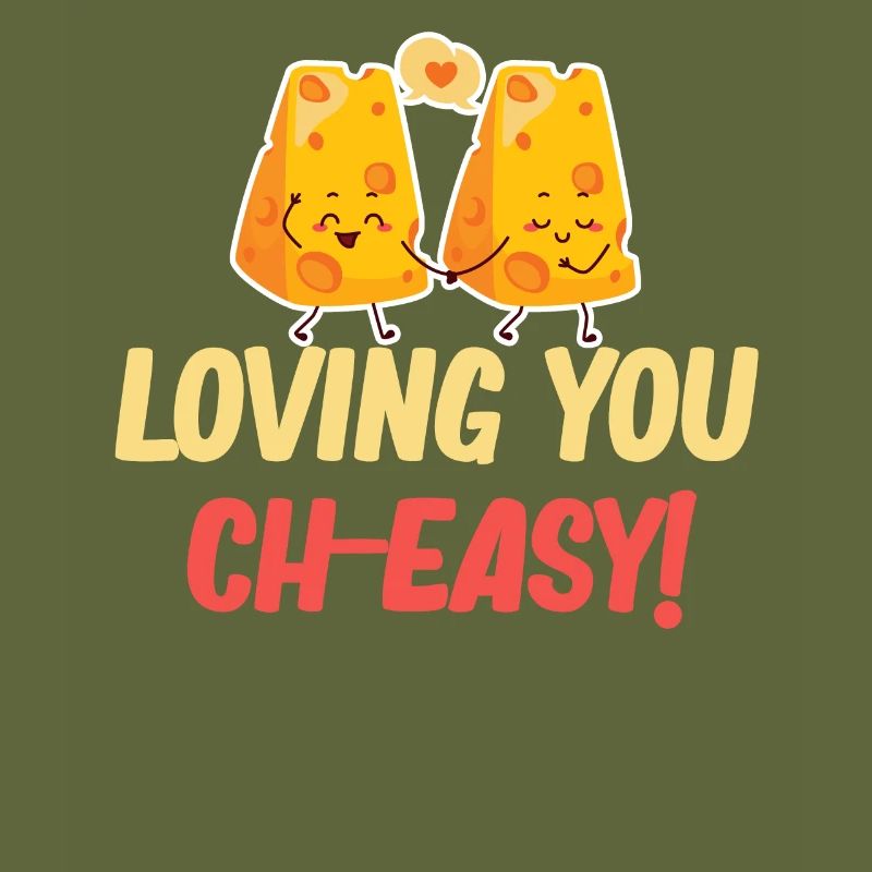 Loving You Is Ch-easy Cheese Cheddar Mozzarella