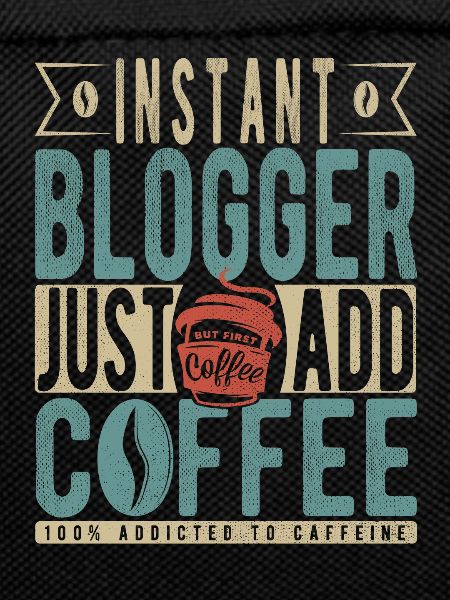 Instant Blogger Just Add Coffee