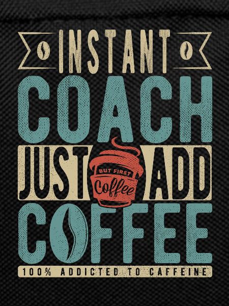 Instant Coach Just Add Coffee