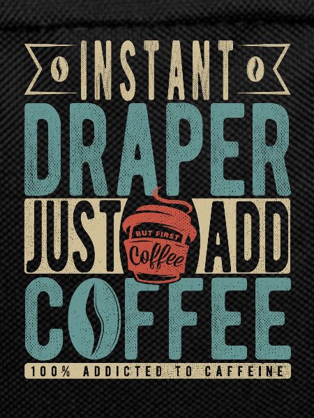 Instant Draper Just Add Coffee