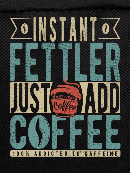Instant Fettler Just Add Coffee