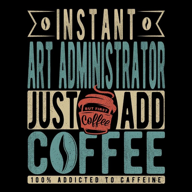 Instant Art Administrator Il suffit d’ajouter du café