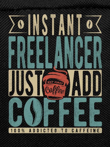 Instant Freelancer Just Add Coffee
