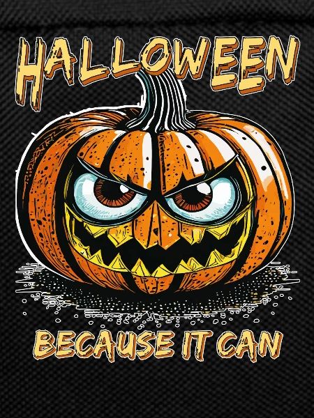 HALLOWEEN BECAUSE IT CAN