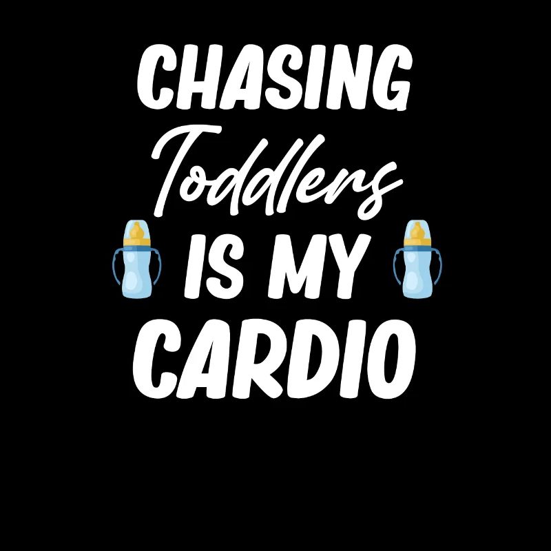 Chasing Toddlers Is My Funny One