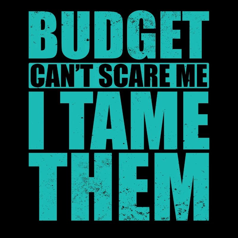 Budget can't scare me