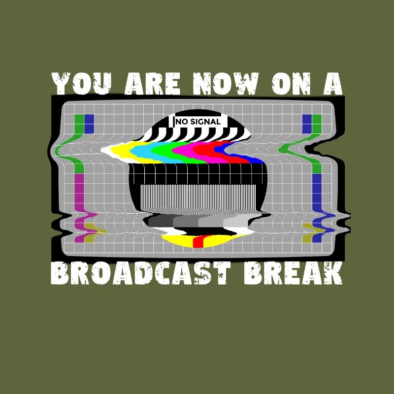 Vous avez maintenant une pause de la diffusion - Pas de signal