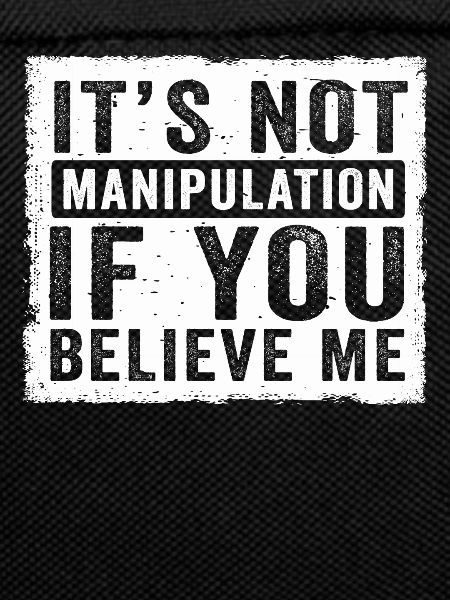 Not Manipulation If You Believe