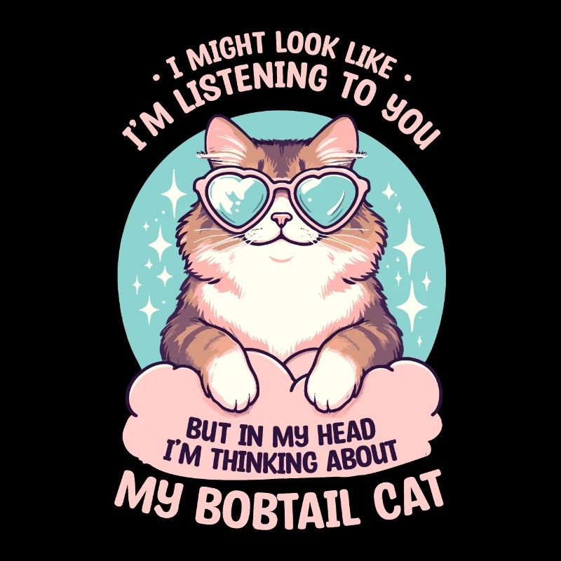 J’ai peut-être l’air de t’écouter Bobtail Cat