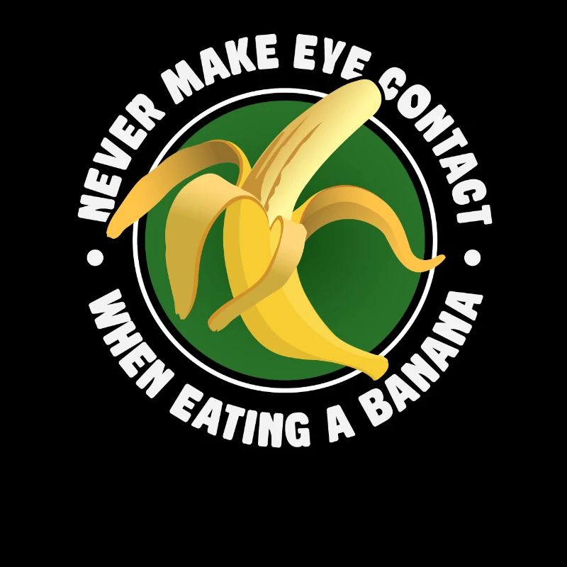 Never make eye contact when eating bananas