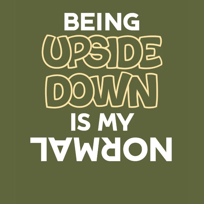 Upside down is my normal