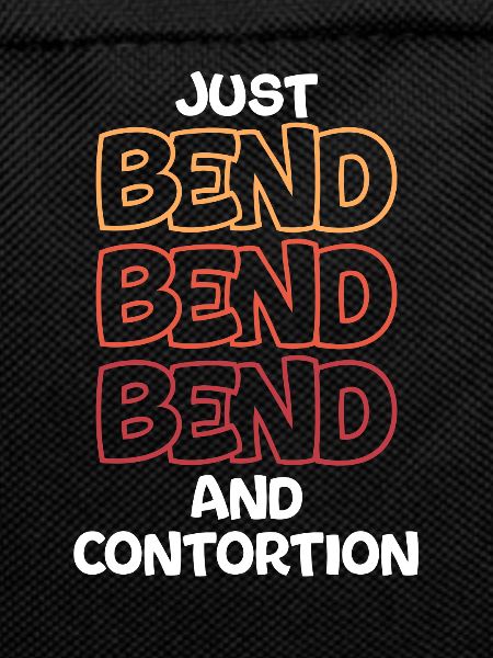 Just bend and twist