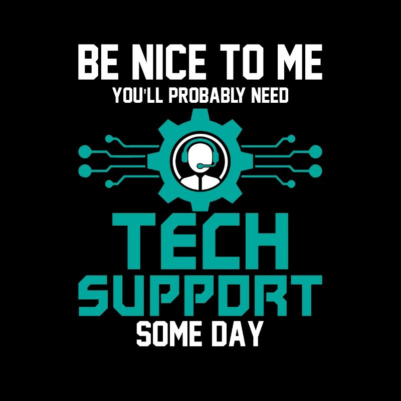 Probably Need Tech Support Some Day Computer Tech