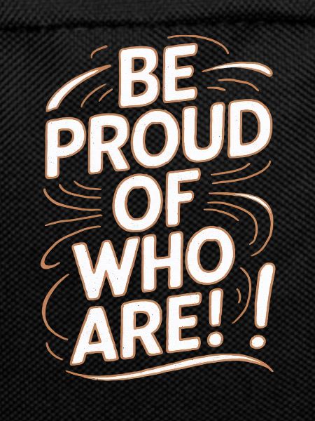 Be proud of yourself Motivation