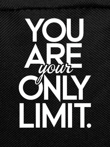 You're your only limit