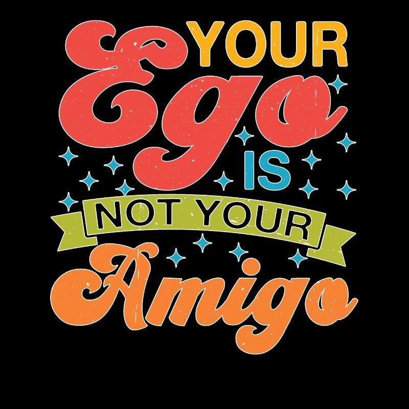 Your Ego Is Not Your Amigo 72